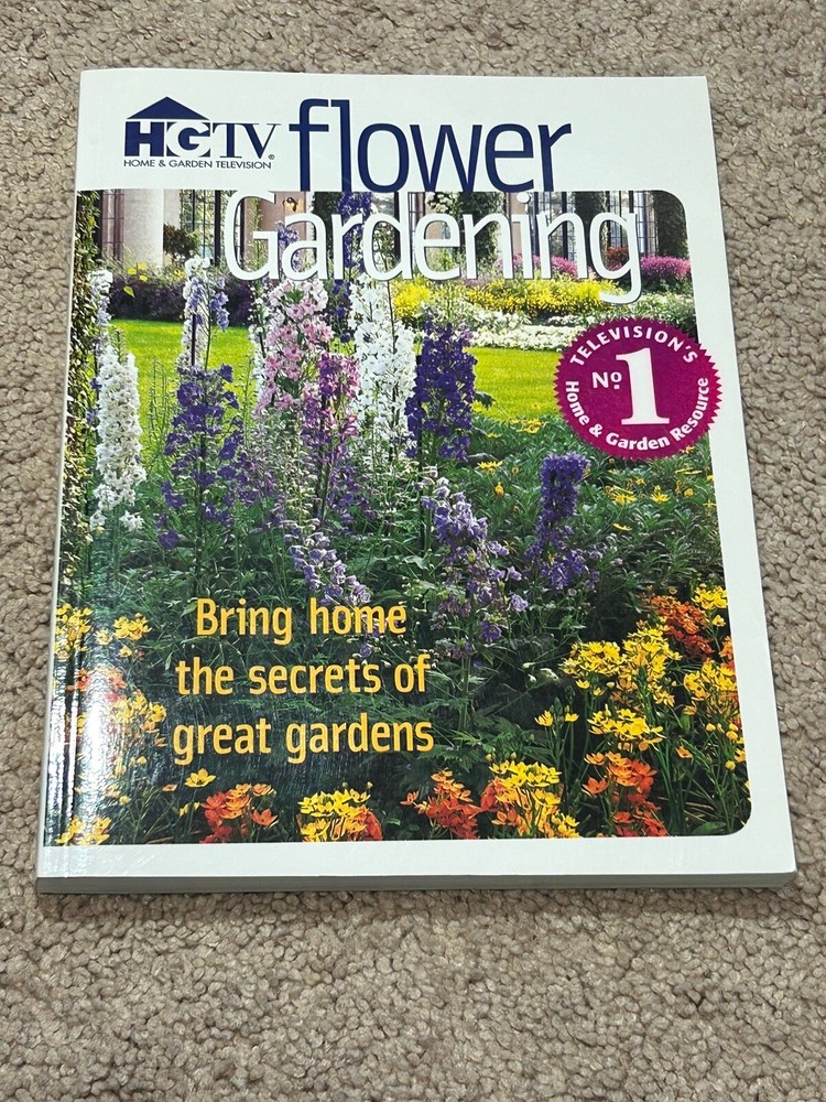 HGTV Flower Gardening : Bring Home the Secrets of Great Gardens