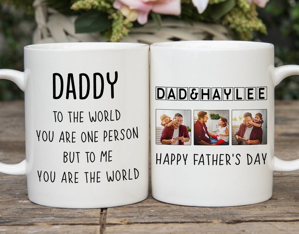 Daddy To The World You Are One Person But To Me You Are The World Mug Custom Dad