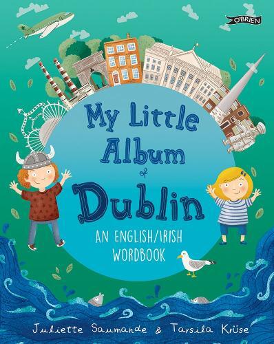Juliette Saumande My Little Album of Dublin (Paperback)