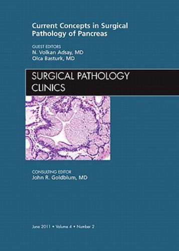 Current Concepts in Surgical Pathology of the Pancreas, An Issue of … Volume 4-2
