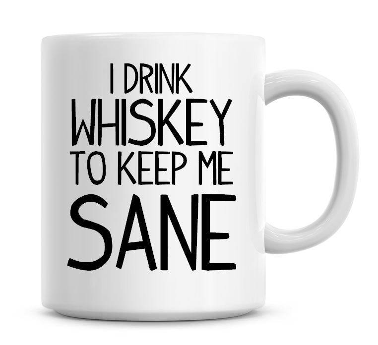Sip Whiskey Stay Sane Funny Humor Coffee Mug