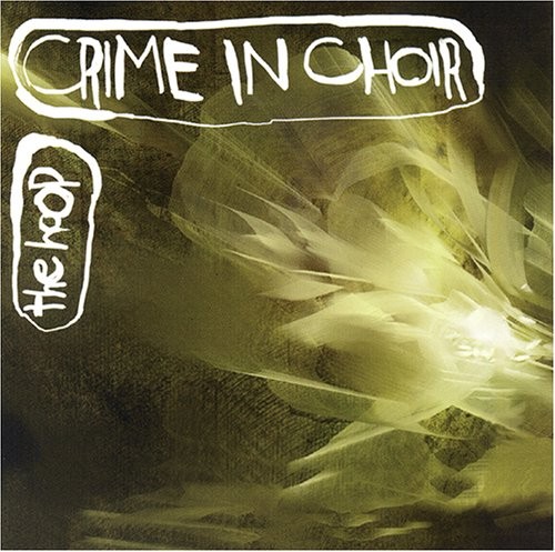 Crime in Choir - The Hoop CD (2006, Frenetic Records)