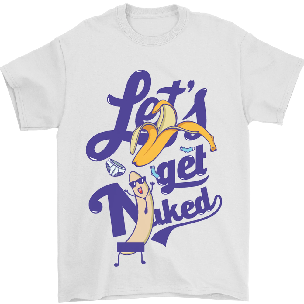 Lets Get Naked Mens T-Shirt 100% Cotton