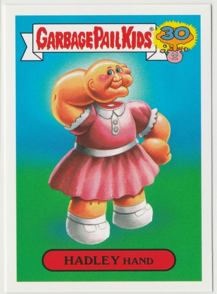 Hadley Hand Garbage Pail Kids GPK 30th Anniversary Series #9a 2015