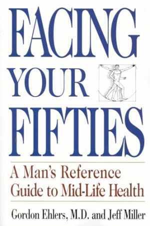 Facing Your Fifties: Every Man's - Paperback, by Ehlers M.D. Gordon - Good