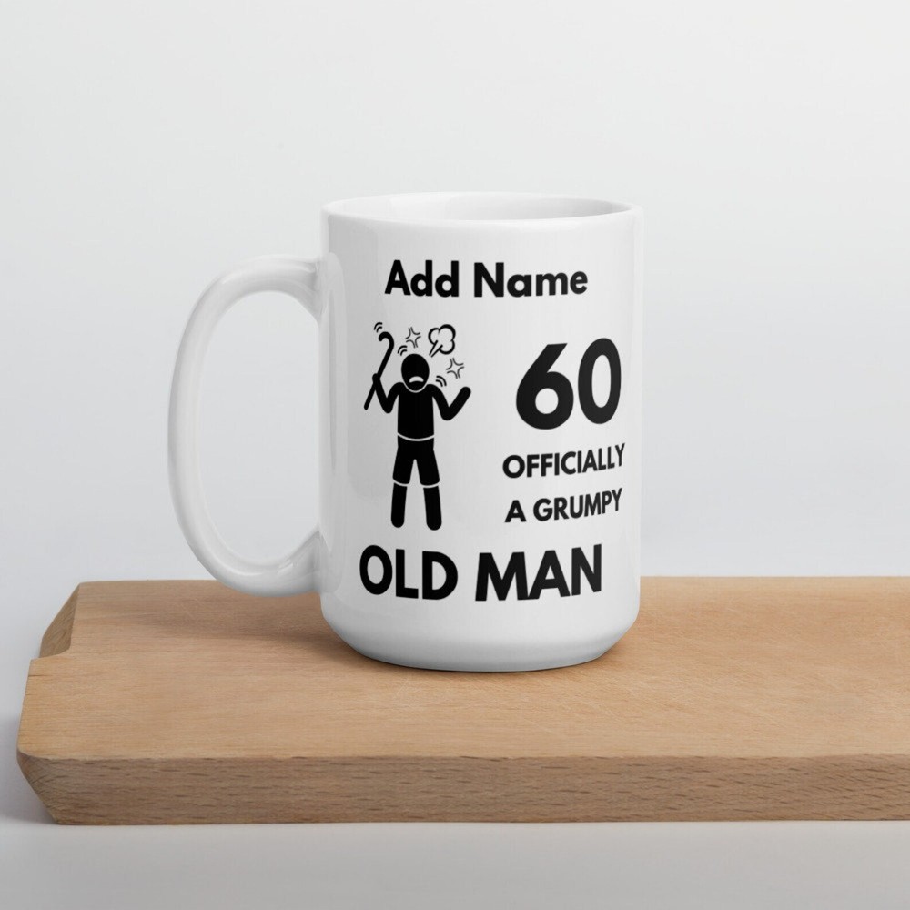 Personalised 60 Officially A Grumpy Old Man Mug Funny 60th Birthday Mug Birthday