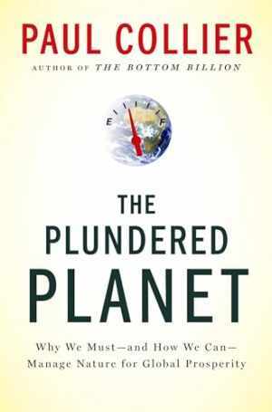The Plundered Planet: Why We Must--and How - Hardcover, by Collier Paul - Good