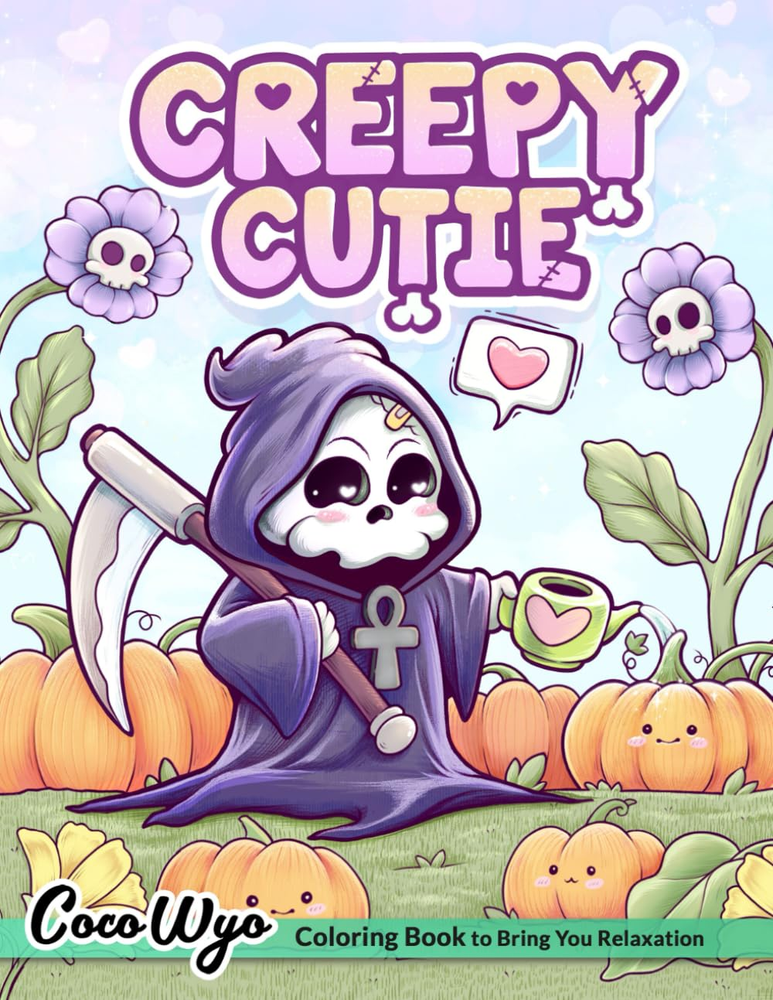 Creepy Cutie: Coloring Book for Adults and Teens Featuring Goth Kawaii and Spook
