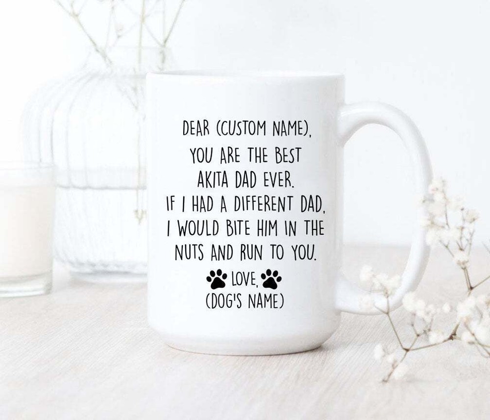 You Are The Best Akita Dad Ever Mug Akita Dad Coffee Mug Akita Dad Gifts Funny