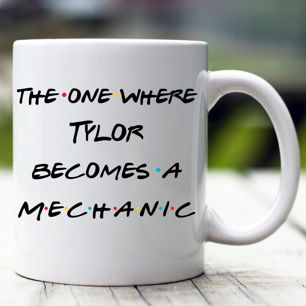 Personalized Mechanic Mug The One Where Becomes Mechanic Custom Mechanic Mug