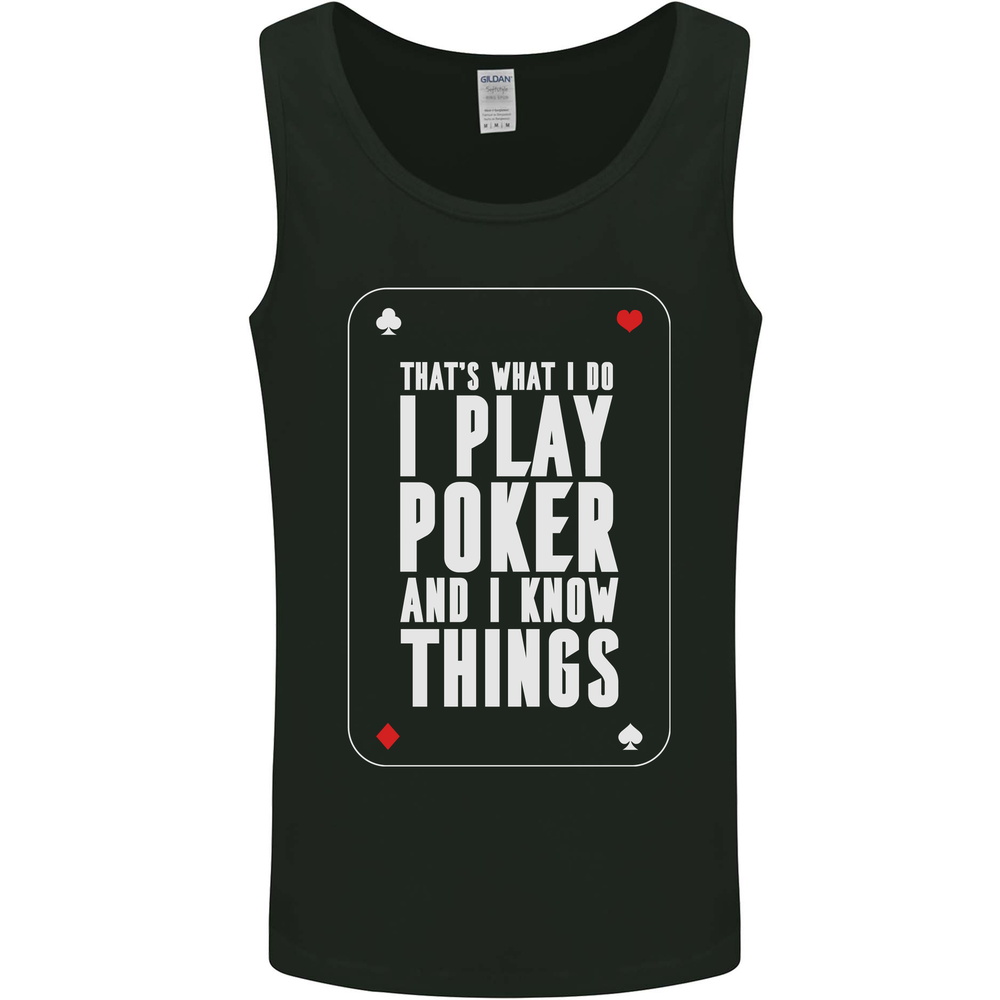 I Know Things and I Play Poker Funny Mens Vest Tank Top