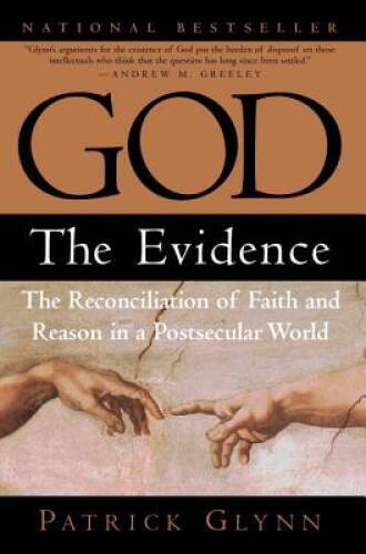 God: The Evidence: The Reconciliation of Faith and Reason in a Posts - VERY GOOD
