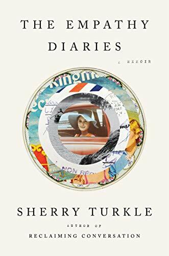 Sherry Turkle's Empathy Diaries A 2021 Hardcover Memoir