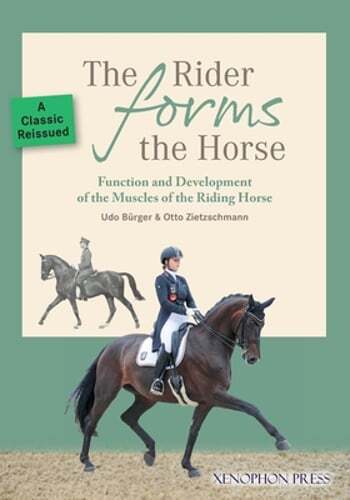 The Rider Forms the Horse: Function and Development of the Muscles of the Riding