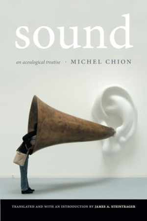 Sound: An Acoulogical Treatise by Michel Chion - Paperback