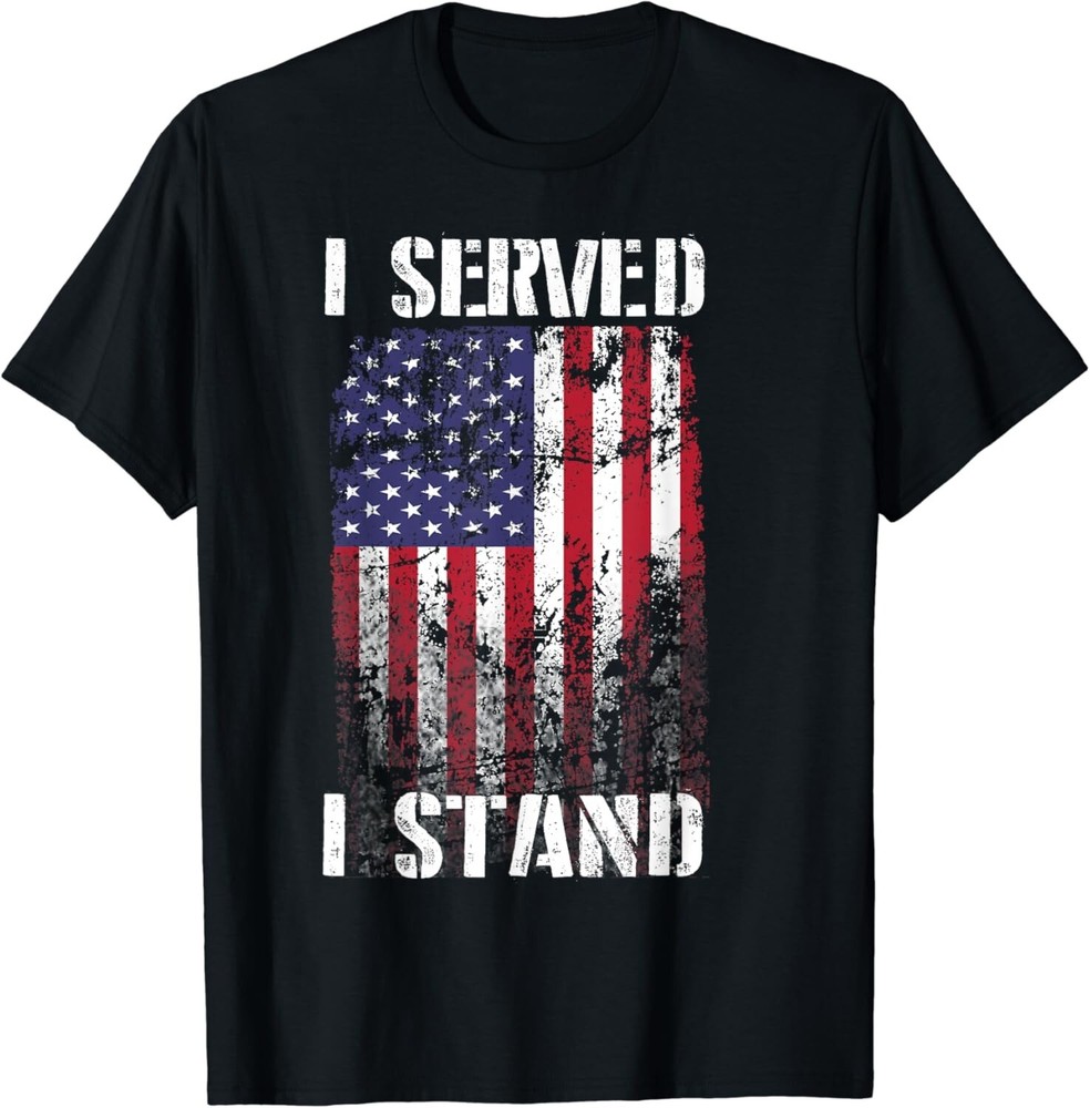 I Served I Stand Tee Shirts Gift Unisex T-Shirt