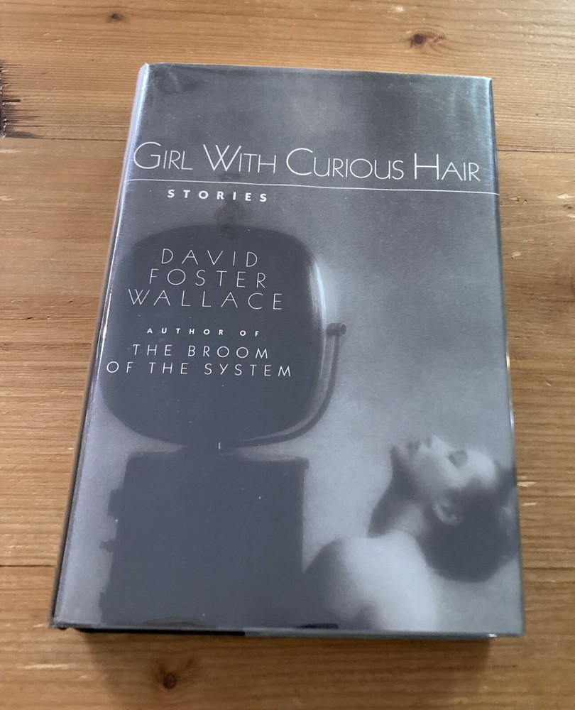 David Foster Wallace-Girl With Curious Hair-Stories-1st Ed./1st Printing - 1989