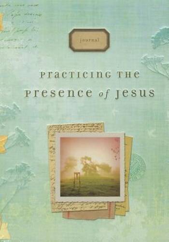 Practicing the Presence of Jesus Hardcover Journal by Claire Ellie