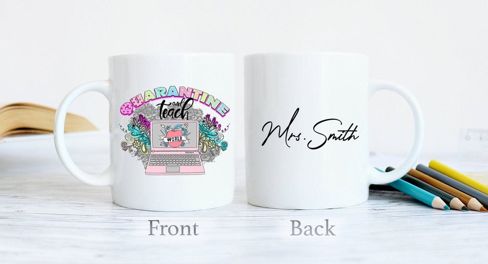 Teacher Mug Quarantine Time Back To School Mug End Of School Teacher Gift 11oz