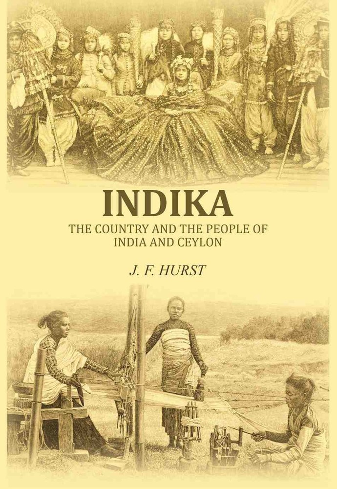 Indika: The country and the people of India and Ceylon [Hardcover]