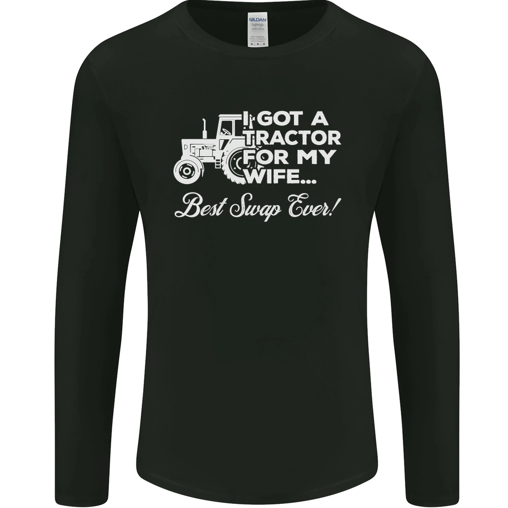 Tractor for My Wife Best Swap Ever Farmer Mens Long Sleeve T-Shirt