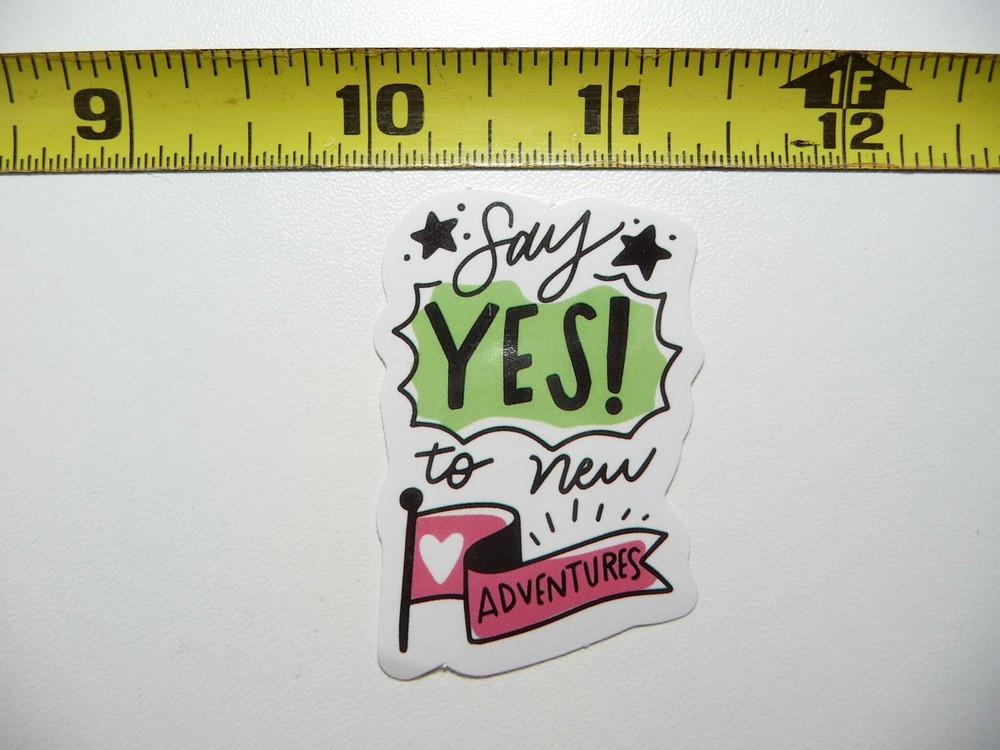 SAY YES NEW ADVENTURES POSITIVE DECAL STICKER MOTIVATIONAL MOTIVATE
