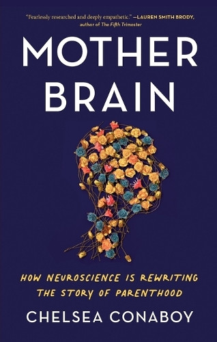 Discover insights on motherhood with Chelsea Conaboy’s Mother Brain paperback
