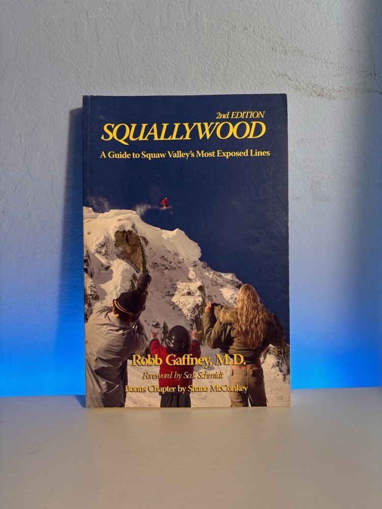 Squallywood 2nd Edition Paperback by Robb Gaffney Guide to Squaw Valley Skiing