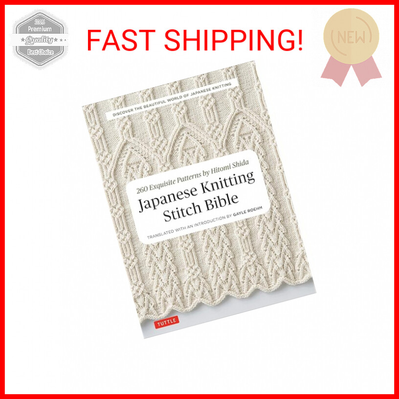 Japanese Knitting Stitch Bible: 260 Exquisite Patterns by Hitomi Shida Paperback