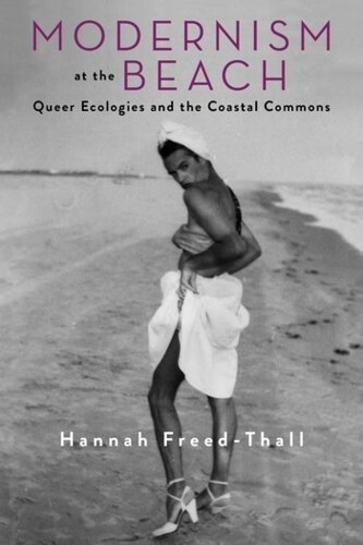 Hannah Freed-Thall Modernism at the Beach Hardcover in Modernist Latitudes Series