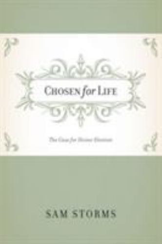 Chosen for Life: The Case for Divine Election