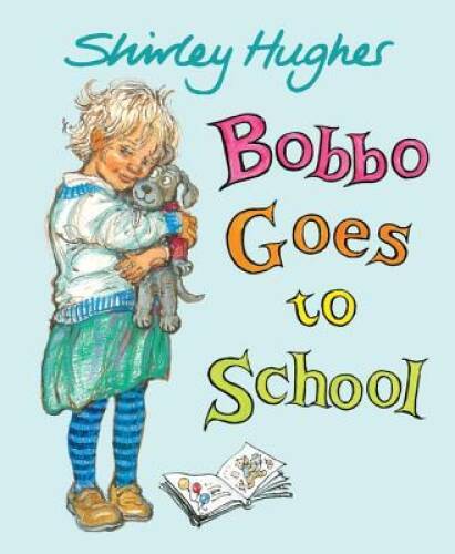 Bobbo Goes to School - Hardcover By Hughes, Shirley - GOOD