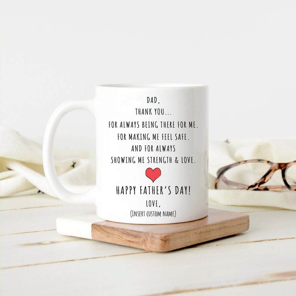 Custom Father's Day Coffee Mug Thank You For Always Being There For Me Mug