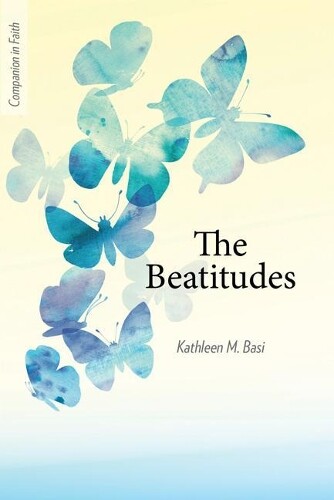 Kathleen M Basi The Beatitudes (Companion in Faith) (Paperback)