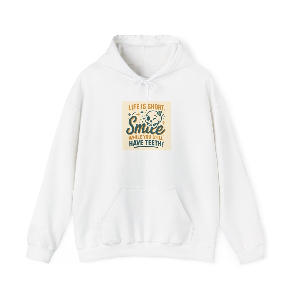 Life Is Short Smile While You Still Have Teeth Hoodie | Retro Quote Sweatshirt