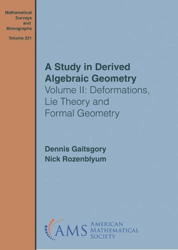 A Study in Derived Algebraic Geometry – Volume II: Deformations, Lie Theory and…