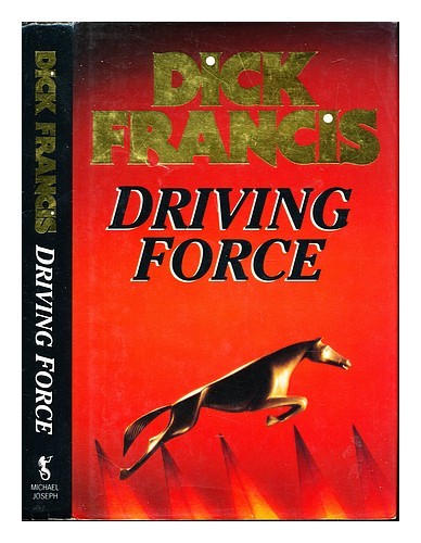 FRANCIS, DICK Driving force / Dick Francis 1992 First Edition Hardcover