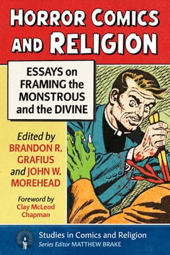 Horror Comics and Religion: Essays on Framing the Monstrous and the Divine: Used