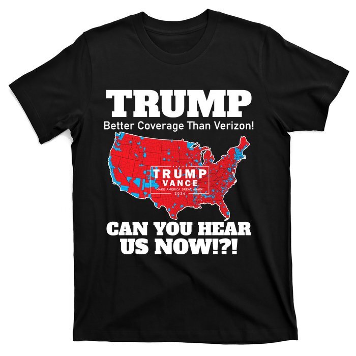 T-Shirt Donald Trump Better Coverage Can You Hear Us Now Electoral Map 2024