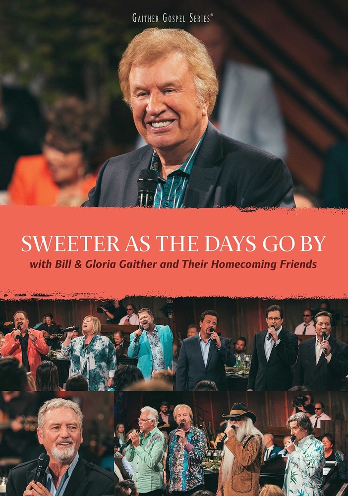 Sweeter As the Days Go By (DVD) Bill & Gloria Gaither & Their Homecoming Friends