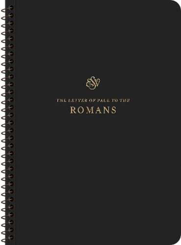 ESV Scripture Journal, Spiral-Bound Edition: Romans (Paperback): New