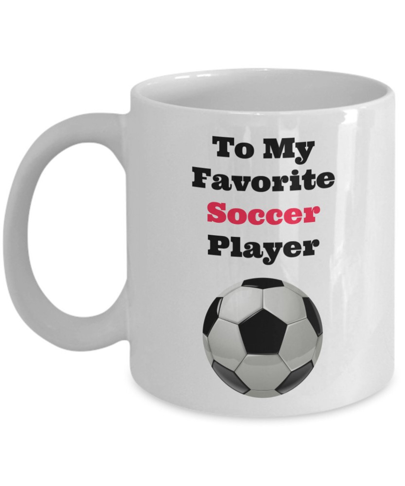 Soccer Mug To My Favorite Soccer Player Coffee Mug Gift For Soccer Lovers