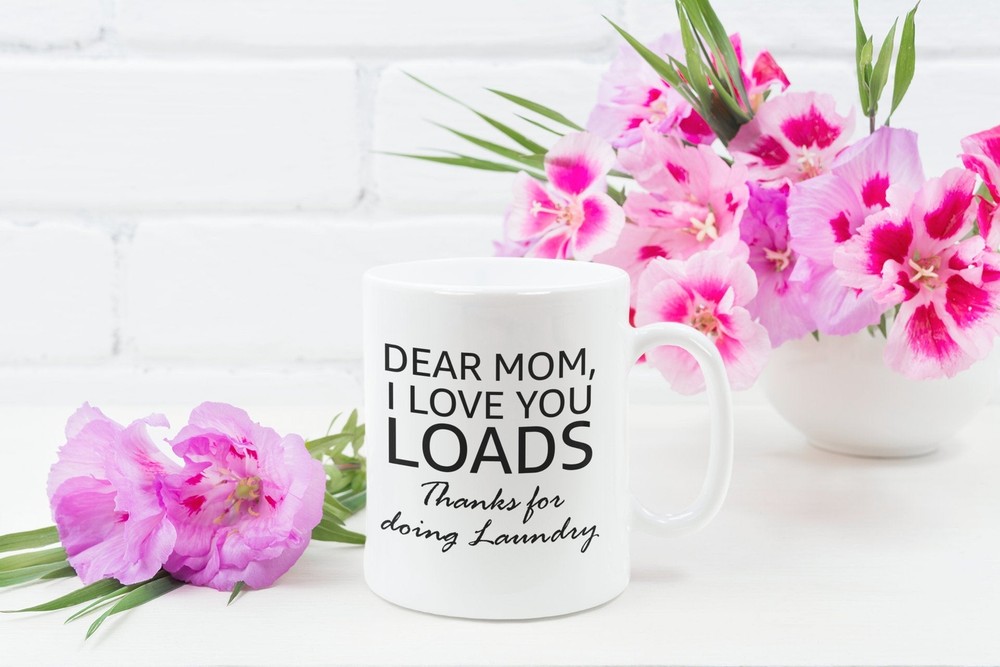 Mom Funny Coffee Mug I Love You Loads Thanks For Doing Laundry Mom Mug Mother's