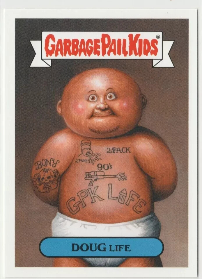 Doug Life #6a 2Pac Tupac Shakur Thug Life Garbage Pail Kids GPK 2019 We Hate 90s