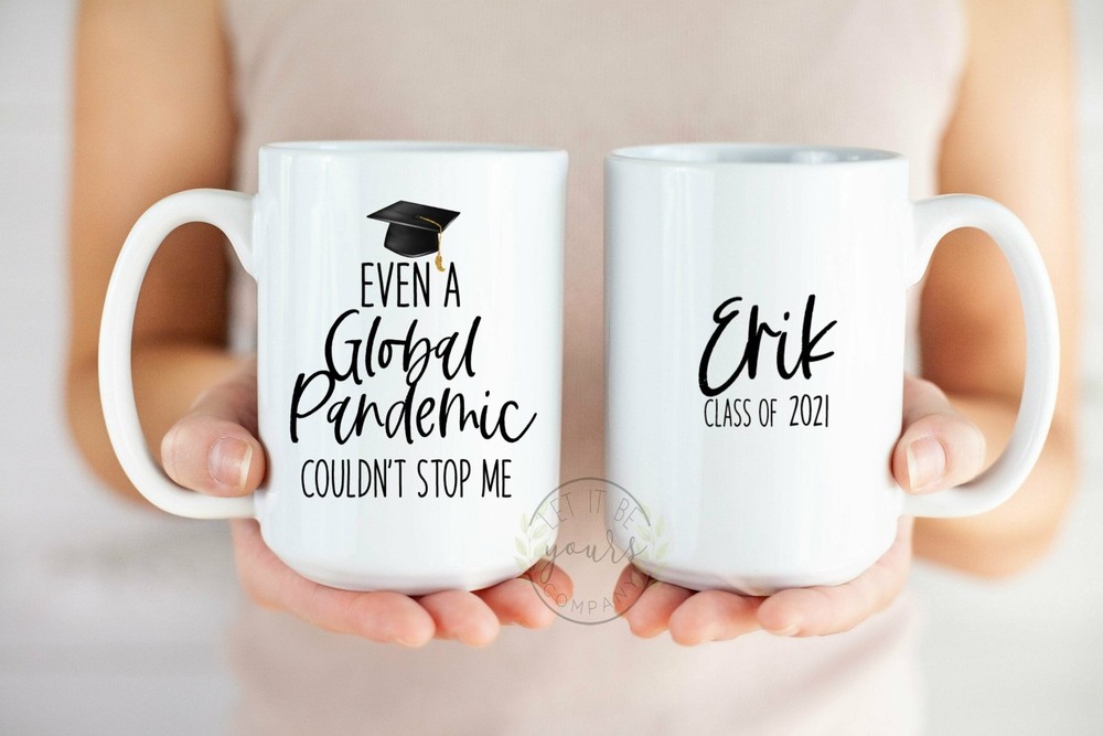 Graduation Gifts Personalized Graduation Mug Even A Global Pandemic Couldn't