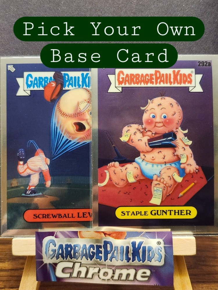 2024 Garbage Pail Kids Chrome 7 Custom Base Card Pick