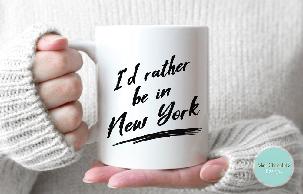 I'd Rather Be In New York New York Gifts Funny New York Mugs New York Lover