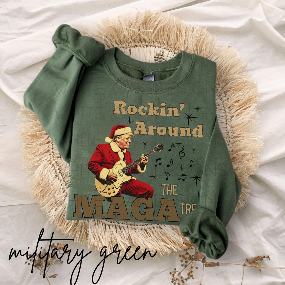Rockin Around The Maga Tree Trump Christmas Sweatshirt T-Shirt