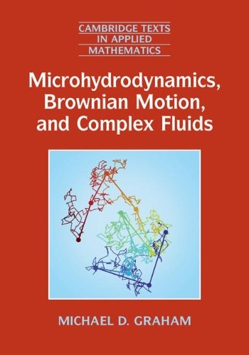 Microhydrodynamics Brownian Motion and Complex Fluids Paperback by Michael D Grah