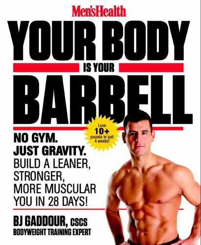 Men's Health Your Body is Your Barbell No Gym. Just Gravity. Format: Paperback